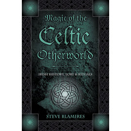 Llewellyn Publications Magic of the Celtic Otherworld: Irish History, Lore and Rituals