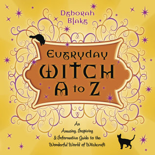 Llewellyn Publications Everyday Witch a to Z: An Amusing, Inspiring & Informative Guide to the Wonderful World of Witchcraft - by Deborah Blake