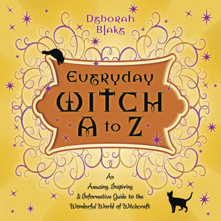 Llewellyn Worldwide Everyday Witch a to Z: An Amusing, Inspiring & Informative Guide to the Wonderful World of Witchcraft - by Deborah Blake
