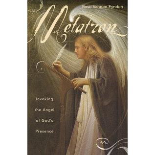 Llewellyn Publications Metatron: Invoking the Angel of God's Presence - by Rose Vanden Eynden