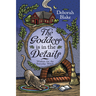 Llewellyn Worldwide The Goddess Is in the Details: Wisdom for the Everyday Witch - by Deborah Blake