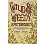 Llewellyn Publications The Wild & Weedy Apothecary: An a to Z Book of Herbal Concoctions, Recipes & Remedies, Practical Know-How & Food for the Soul - by Doreen Shababy