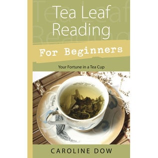 Llewellyn Publications Tea Leaf Reading for Beginnners: Your Fortune in a Teacup - by Caroline Dow