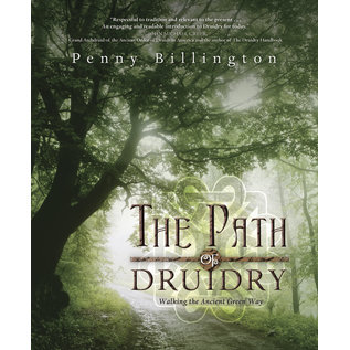 Llewellyn Worldwide The Path of Druidry: Walking the Ancient Green Way - by Penny Billington