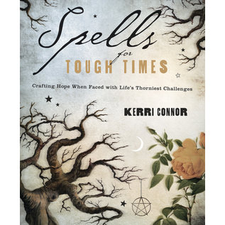 Llewellyn Publications Spells for Tough Times: Crafting Hope When Faced With Life's Thorniest Challenges - by Kerri Connor