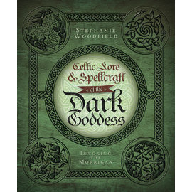 Llewellyn Worldwide Celtic Lore & Spellcraft of the Dark Goddess: Invoking the Morrigan by Stephanie Woodfield