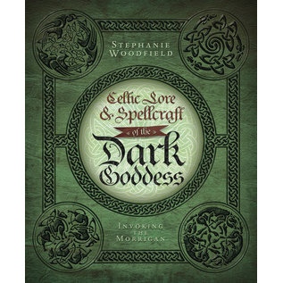 Llewellyn Worldwide Celtic Lore & Spellcraft of the Dark Goddess: Invoking the Morrigan - by Stephanie Woodfield