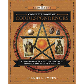 Llewellyn Worldwide Llewellyn's Complete Book of Correspondences: A Comprehensive & Cross- Referenced Resource for Pagans & Wiccans by Sandra Kynes