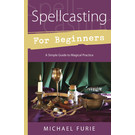Llewellyn Publications Spellcasting for Beginners: A Simple Guide to Magical Practice...