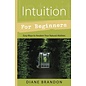 Llewellyn Publications Intuition for Beginners: Easy Ways to Awaken Your Natural Abilities - by Diane Brandon