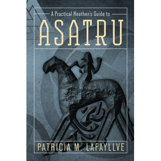Llewellyn Publications A Practical Heathen's Guide to Asatru - by Patricia M. Lafayllve