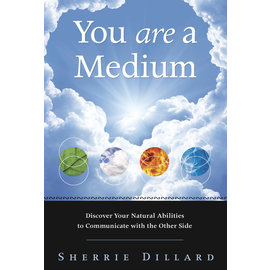 Llewellyn Worldwide You Are a Medium: Discover Your Natural Abilities to Communicate With the Other Side by Sherrie Dillard