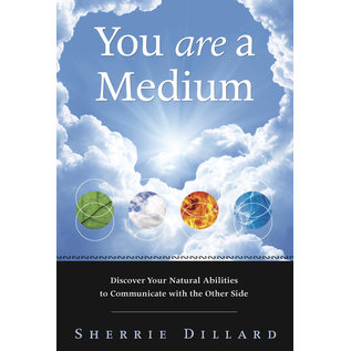 Llewellyn Publications You Are a Medium: Discover Your Natural Abilities to Communicate With the Other Side - by Sherrie Dillard