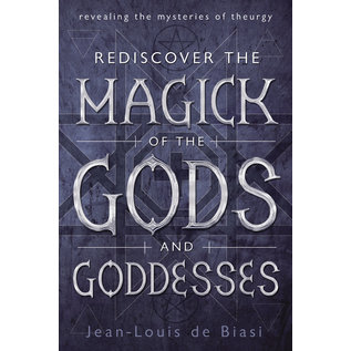 Llewellyn Publications Rediscover the Magick of the Gods and Goddesses: Revealing the Mysteries of Theurgy - by Jean-Louis de Biasi