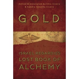 Llewellyn Worldwide Gold: Israel Regardie's Lost Book of Alchemy by Israel Regardie