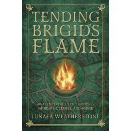 Llewellyn Publications Tending Brigid's Flame: Awaken to the Celtic Goddess of Hearth, Temple, and Forge