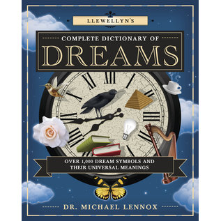 Llewellyn Worldwide Llewellyn's Complete Dictionary of Dreams: Over 1,000 Dream Symbols and Their Universal Meanings - by Michael Lennox