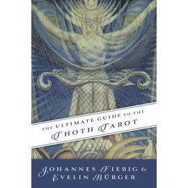 Llewellyn Worldwide The Ultimate Guide to the Thoth Tarot by Johannes Fiebig, Evelin Burger