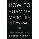 Llewellyn Publications How to Survive Mercury Retrograde: And Venus & Mars, Too