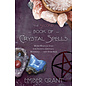 Llewellyn Publications The Second Book of Crystal Spells: More Magical Uses for Stones, Crystals, Minerals... And Even Salt - by Ember Grant