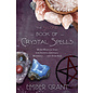 Llewellyn Worldwide The Second Book of Crystal Spells: More Magical Uses for Stones, Crystals, Minerals... And Even Salt - by Ember Grant