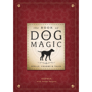 Llewellyn Worldwide The Book of Dog Magic: Spells, Charms & Tales - by Sophia and Denny Sargent