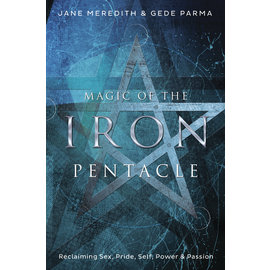 Llewellyn Publications Magic of the Iron Pentacle: Reclaiming Sex, Pride, Self, Power & Passion