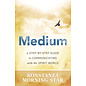 Llewellyn Worldwide Medium: A Step-By-Step Guide to Communicating With the Spirit World - by Konstanza Morning Star