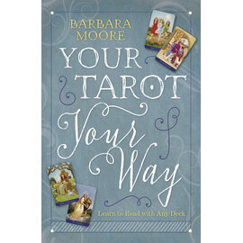 Llewellyn Worldwide Your Tarot, Your Way: Learn to Read With Any Deck by Barbara Moore