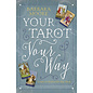 Llewellyn Worldwide Your Tarot, Your Way: Learn to Read With Any Deck - by Barbara Moore