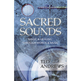 Llewellyn Worldwide Sacred Sounds: Transformation Through Music & Word by Ted Andrews
