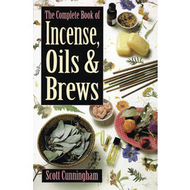 Llewellyn Worldwide The Complete Book of Incense, Oils & Brews by Scott Cunningham