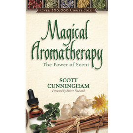 Llewellyn Worldwide Magical Aromatherapy: The Power of Scent by Scott Cunningham