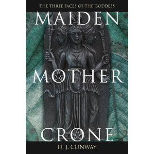 Llewellyn Worldwide Maiden, Mother, Crone: The Myth & Reality of the Triple Goddess - by Deanna J. Conway