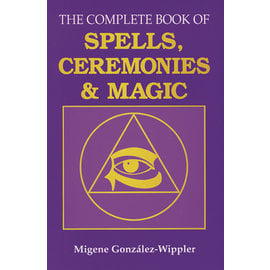 Llewellyn Publications The Complete Book of Spells, Ceremonies & Magic