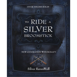 Llewellyn Worldwide To Ride a Silver Broomstick: New Generation Witchcraft by Silver RavenWolf