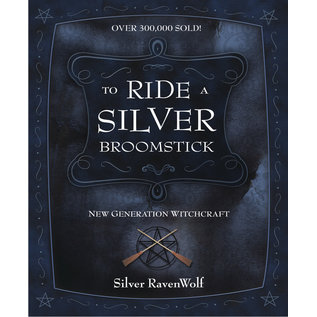 Llewellyn Publications To Ride a Silver Broomstick: New Generation Witchcraft - by Silver Ravenwolf