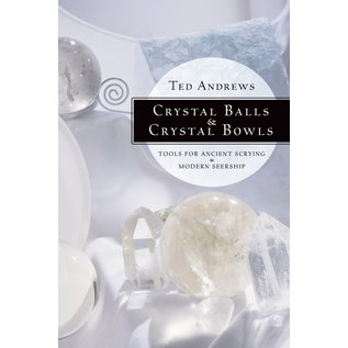 Llewellyn Publications Crystal Balls & Crystal Bowls: Tools for Ancient Scrying & Modern Seership - by Ted Andrews