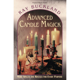 Llewellyn Worldwide Advanced Candle Magick: More Spells and Rituals for Every Purpose by Raymond Buckland