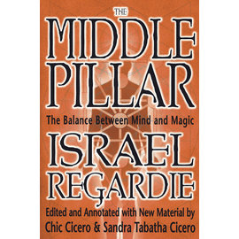 Llewellyn Worldwide The Middle Pillar: The Balance Between Mind and Magic by Israel Regardie, Chic Cicero, Sandra Tabatha Cicero