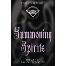 Llewellyn Publications Summoning Spirits: The Art of Magical Evocation