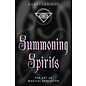 Llewellyn Publications Summoning Spirits: The Art of Magical Evocation - by Konstantinos