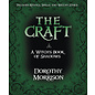 Llewellyn Worldwide The Craft - a Witch's Book of Shadows - by Dorothy Morrison