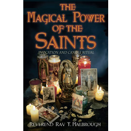 Llewellyn Worldwide The Magical Power of the Saints: Evocation and Candle Rituals by Ray T. Malbrough