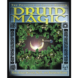Llewellyn Worldwide Druid Magic: The Practice of Celtic Wisdom by Maya Magee Sutton, Nicholas R. Mann