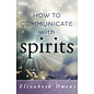 Llewellyn Worldwide How to Communicate With Spirits - by Elizabeth Owens