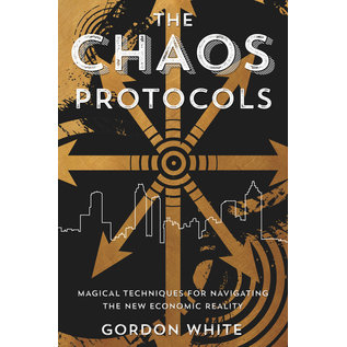 Llewellyn Worldwide The Chaos Protocols: Magical Techniques for Navigating the New Economic Reality - by Gordon White