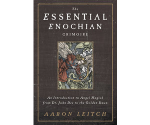 The Essential Enochian Grimoire: An Introduction to Angel Magick