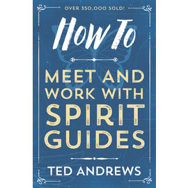 Llewellyn Worldwide How to Meet and Work With Spirit Guides by Ted Andrews