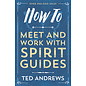 Llewellyn Worldwide How to Meet and Work With Spirit Guides - by Ted Andrews